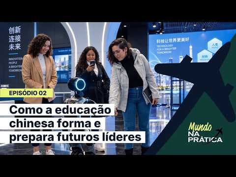 Imagem de capa do vídeo Mundo Na Prática: como a China forma os líderes do futuro | EP. 2