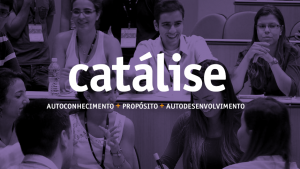 Catálise: autoconhecimento para uma carreira com propósito