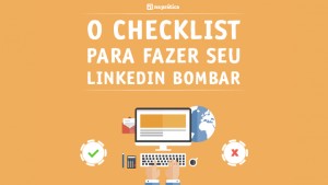 Checklist gratuito: Como fazer seu perfil no LinkedIn ser notado