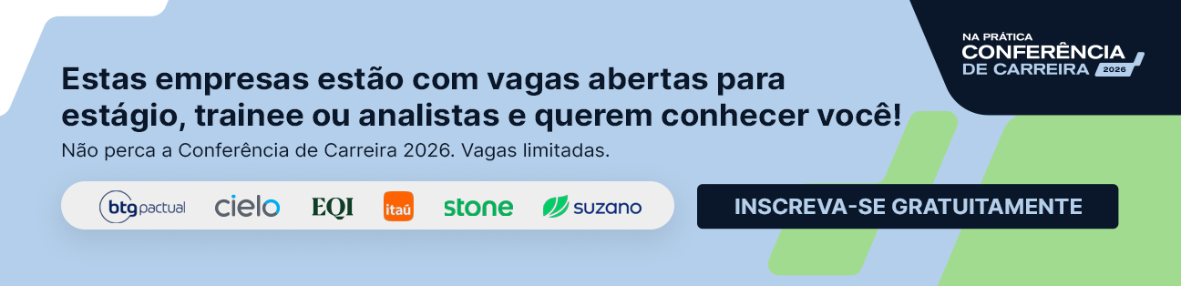 Participe da Conferência de Carreira 2026. Vagas abertas para estágio, trainee e analistas.